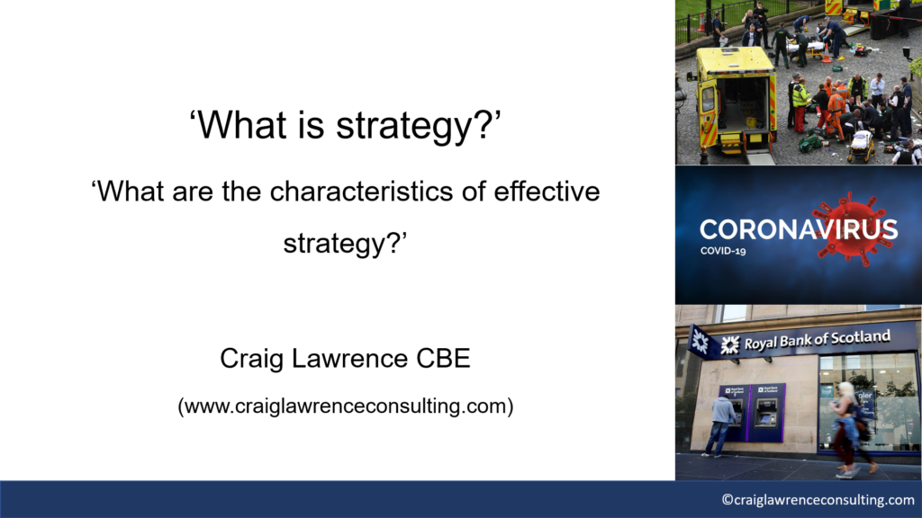 Presentation by Craig Lawrence on 'what is strategy' and' what are the characteristics of effective strategy'.
