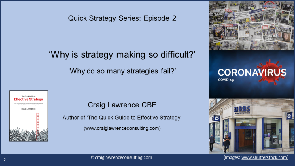 Why is strategy making so difficult? Episode 2 in Craig Lawrence's 'quick strategy' series